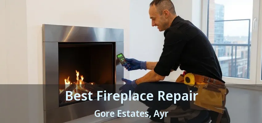 Best Fireplace Repair Gore Estates, Ayr - ON