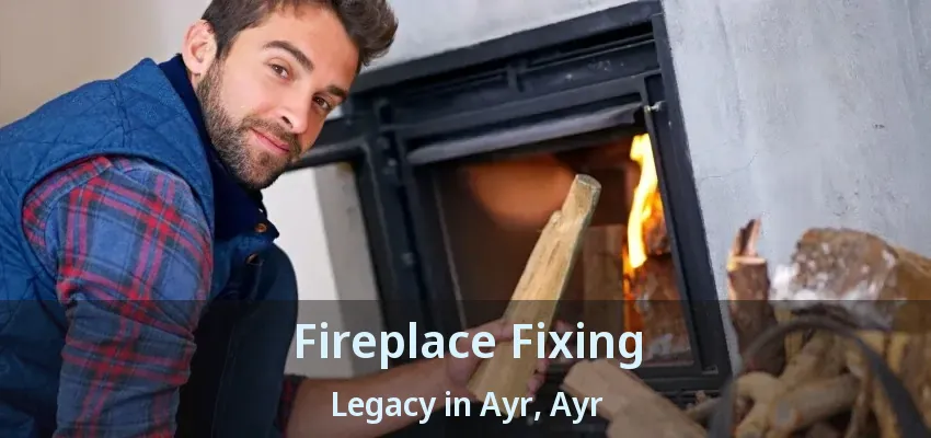 Fireplace Fixing Legacy in Ayr, Ayr - ON