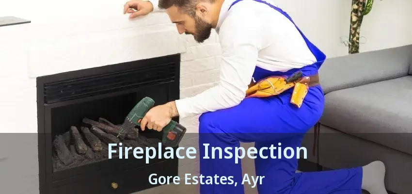 Fireplace Inspection Gore Estates, Ayr - ON Fireplace Inspection Gore Estates, Ayr - ON
