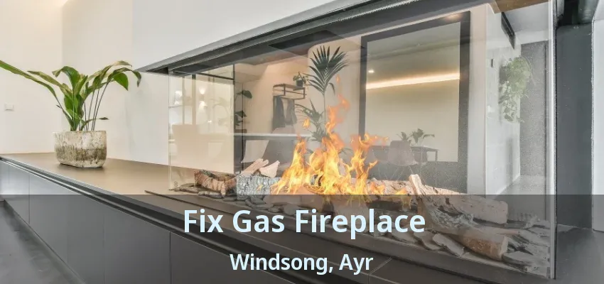 Fix Gas Fireplace Windsong, Ayr - ON