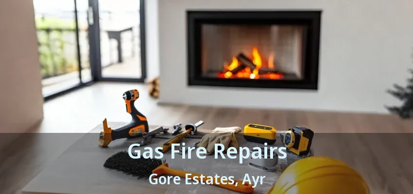 Gas Fire Repairs Gore Estates, Ayr - ON