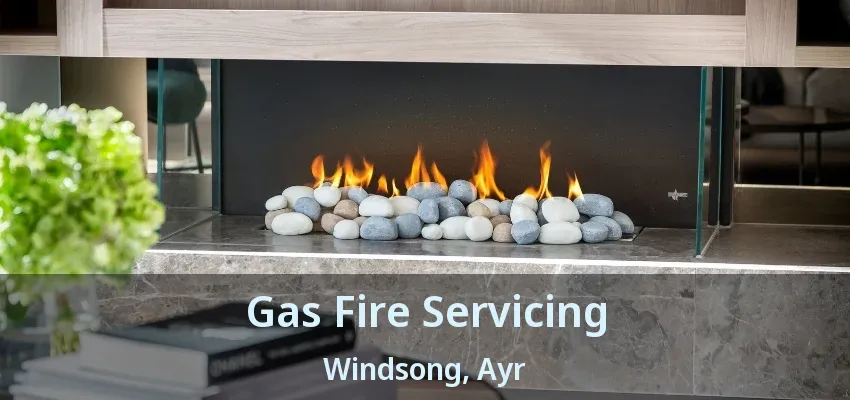 Gas Fire Servicing Windsong, Ayr - ON