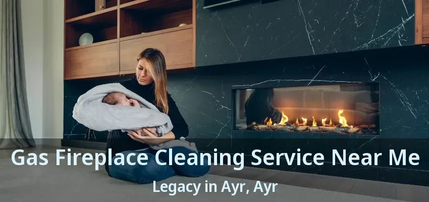 Gas Fireplace Cleaning Service Near Me Legacy in Ayr, Ayr - ON Gas Fireplace Cleaning Service Near Me Legacy in Ayr, Ayr - ON