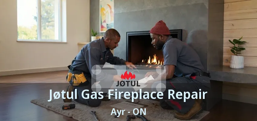 Jøtul Gas Fireplace Repair Ayr - ON Jøtul Gas Fireplace Repair Ayr - ON