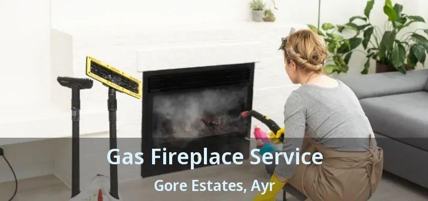 Gas Fireplace Service Gore Estates, Ayr - ON Gas Fireplace Service Gore Estates, Ayr - ON