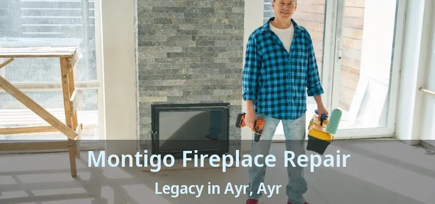 Montigo Fireplace Repair Legacy in Ayr, Ayr - ON Montigo Fireplace Repair Legacy in Ayr, Ayr - ON