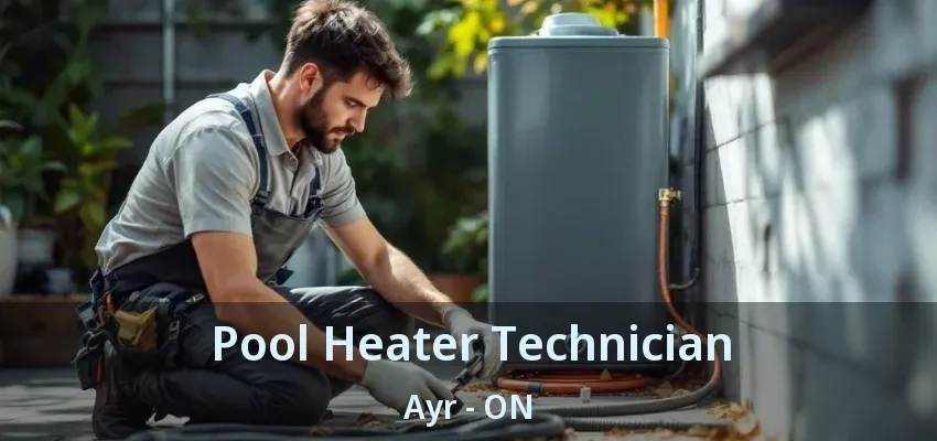 Pool Heater Technician Ayr - ON
