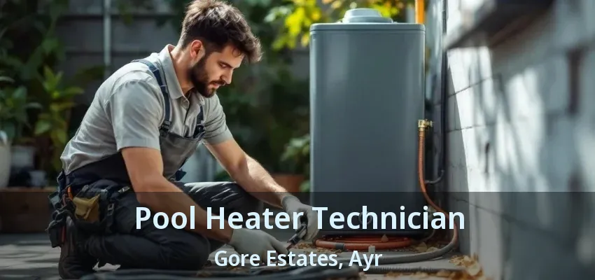 Pool Heater Technician Gore Estates, Ayr - ON