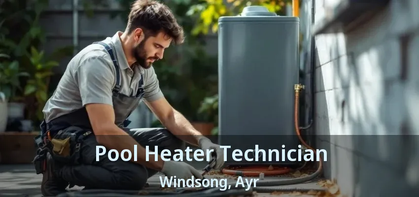 Pool Heater Technician Windsong, Ayr - ON Pool Heater Technician Windsong, Ayr - ON