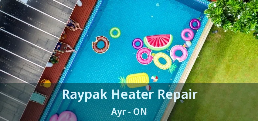 Raypak Heater Repair Ayr - ON Raypak Heater Repair Ayr - ON