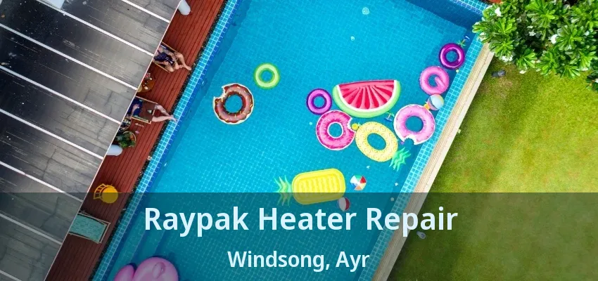 Raypak Heater Repair Windsong, Ayr - ON