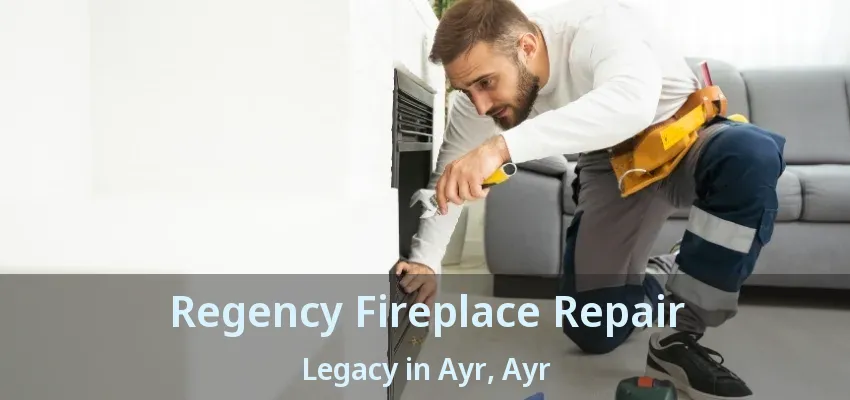 Regency Fireplace Repair Legacy in Ayr, Ayr - ON Regency Fireplace Repair Legacy in Ayr, Ayr - ON