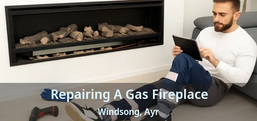 Repairing A Gas Fireplace Windsong, Ayr - ON