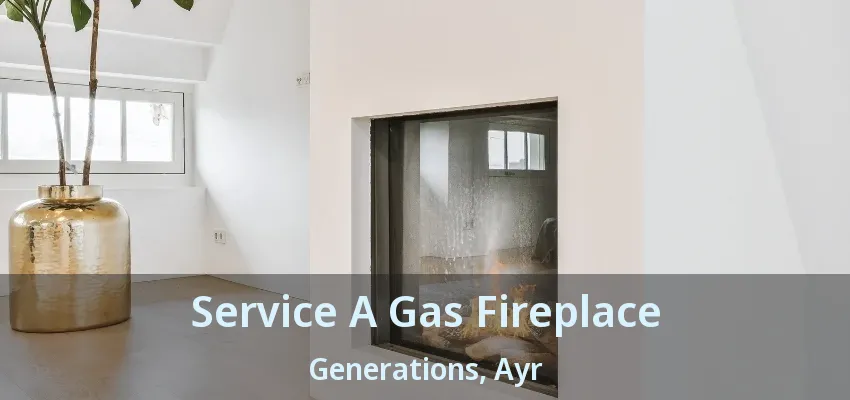 Service A Gas Fireplace Generations, Ayr - ON