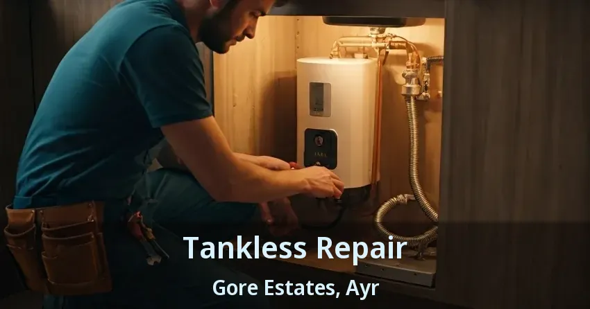 Tankless Repair Gore Estates, Ayr - ON