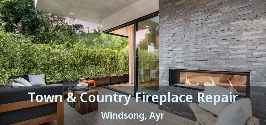 Town & Country Fireplace Repair Windsong, Ayr - ON