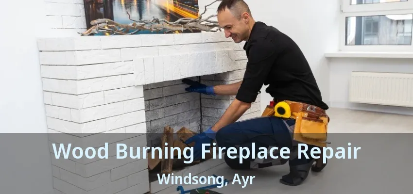 Wood Burning Fireplace Repair Windsong, Ayr - ON