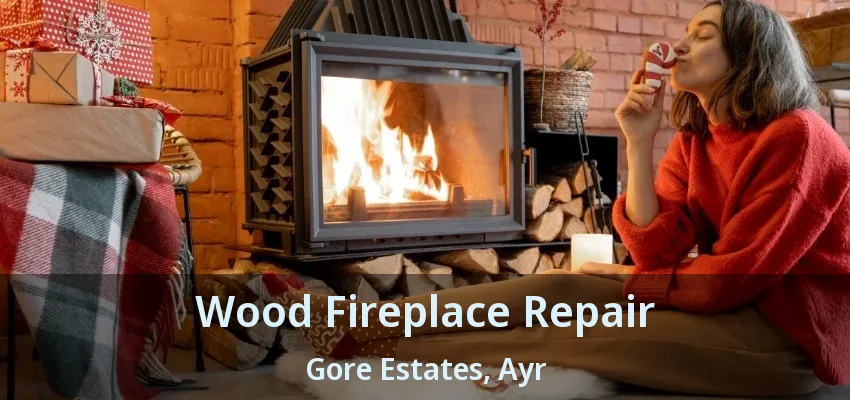 Wood Fireplace Repair Gore Estates, Ayr - ON